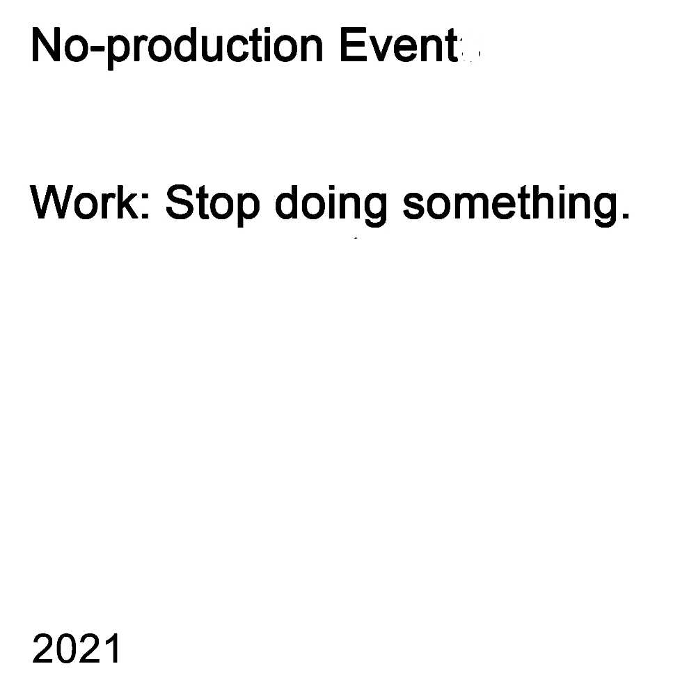 No Production Work